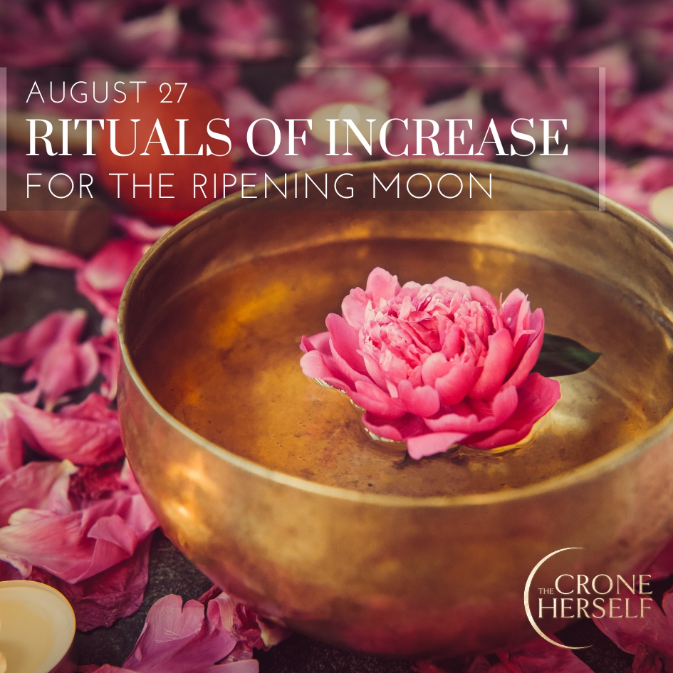 Ripening Moon Rituals for Increase–In Progress! Don’t use these yet!